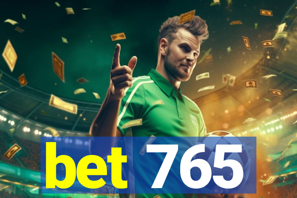 bet 765